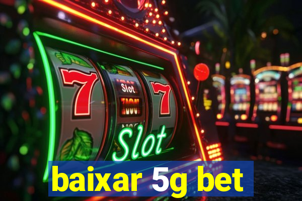 baixar 5g bet